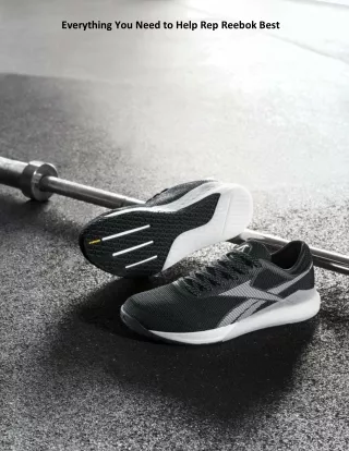everything you need to help rep reebok best