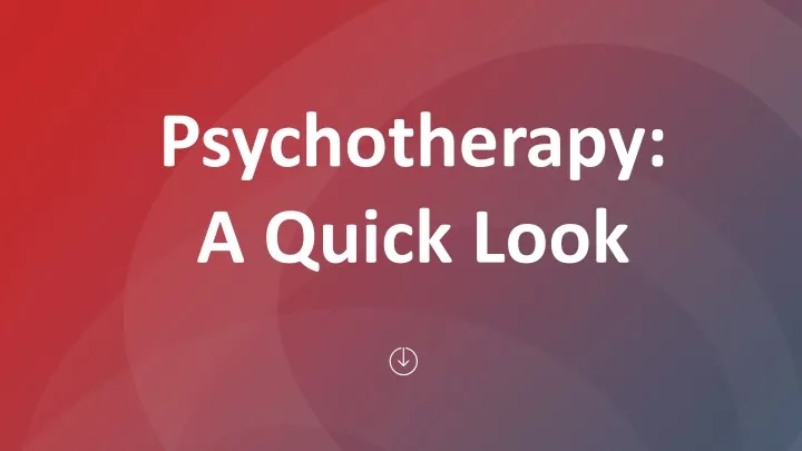 psychotherapy a quick look