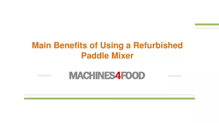 main benefits of using a refurbished paddle mixer