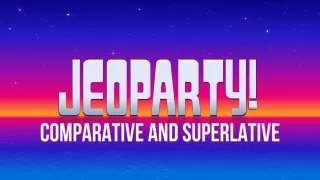 comparative and superlative