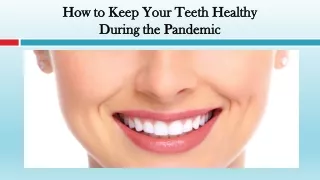 How to Keep Your Teeth Healthy During the Pandemic