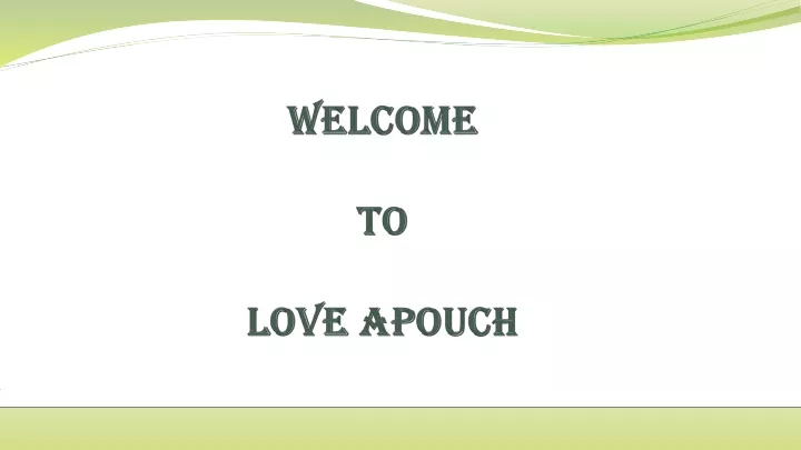 welcome to love apouch