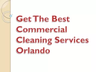 Get The Best Commercial Cleaning Services Orlando