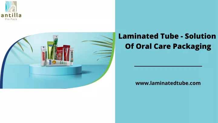 laminated tube solution of oral care packaging