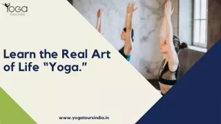 Learn the Real Art of Life “Yoga.”