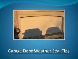 How To Maintain Your Garage Door Weather Seal Tips For Long Time