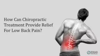 How Can Chiropractic Treatment Provide Relief For Low Back Pain