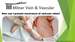 How can I prevent recurrence of varicose veins