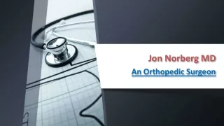 Jon Norberg MD An Orthopedic Surgeon