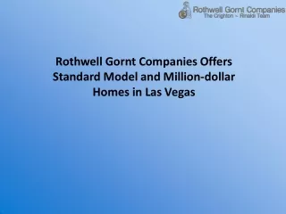 Rothwell Gornt Companies Offers Standard Model and Million-dollar Homes in Las Vegas