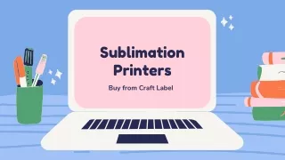 Know Everything About Sublimation Printers