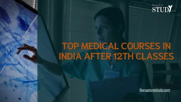 PPT - Top Medical Courses in India after 12th classes PowerPoint ...