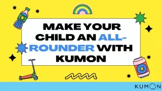 make your child an all rounder with kumon