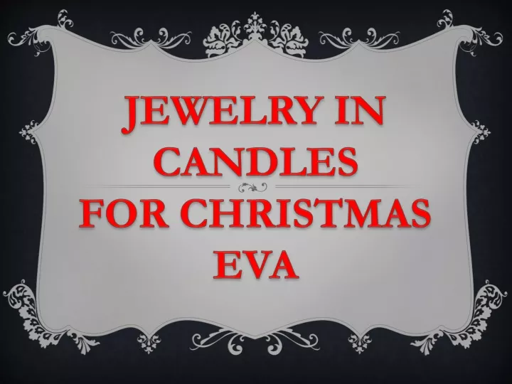 jewelry in candles for christmas eva