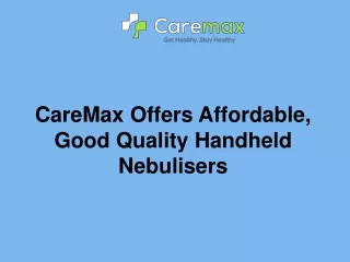CareMax Offers Affordable, Good Quality Handheld Nebulisers