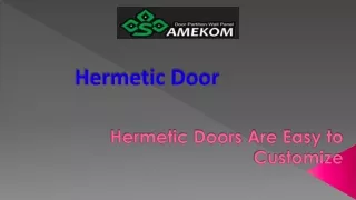 Hermetic Doors Are Easy to Customize