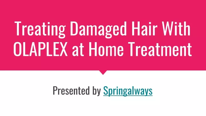 treating damaged hair with olaplex at home treatment