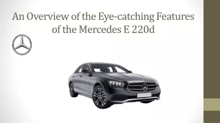 An Overview of the Eye-catching Features of the Mercedes E 220d