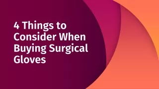 4 things to consider when buying surgical gloves