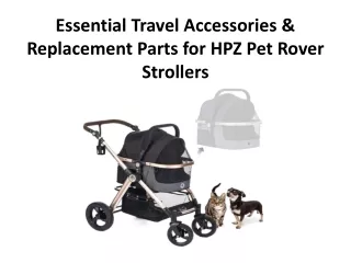 Essential Travel Accessories & Replacement Parts for HPZ Pet Rover Strollers