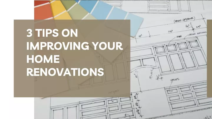 3 tips on improving your home renovations
