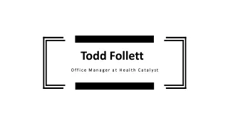 Todd Follett - Possesses Remarkable Marketing Abilities