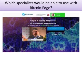 Which specialists would be able to use with Bitcoin Edge