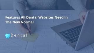 Features All Dental Websites Need In The New Normal