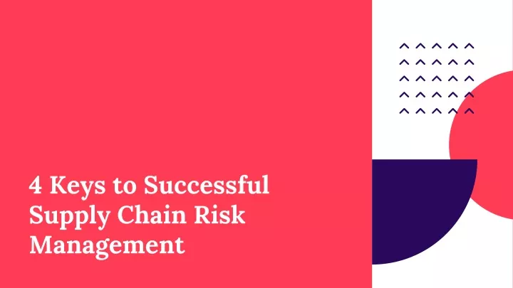 4 keys to successful supply chain risk management