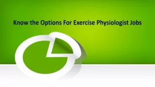 Know the Options For Exercise Physiologist Jobs