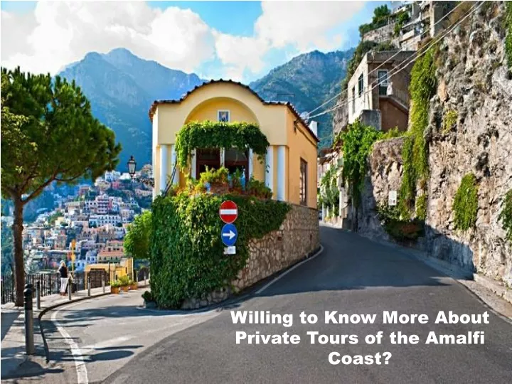 willing to know more about private tours