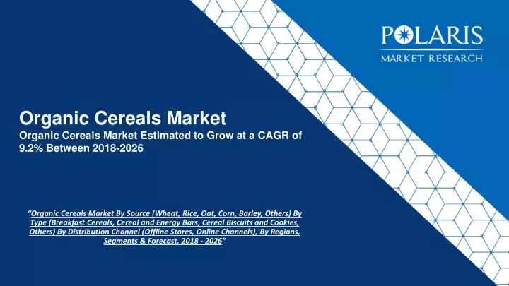 organic cereals market organic cereals market estimated to grow at a cagr of 9 2 between 2018 2026