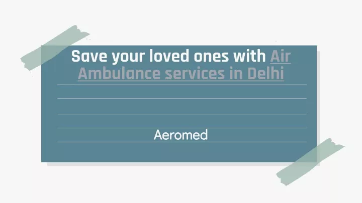 save your loved ones with air ambulance services in delhi