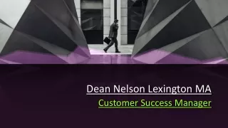Dean Nelson Lexington MA - Customer Success Manager
