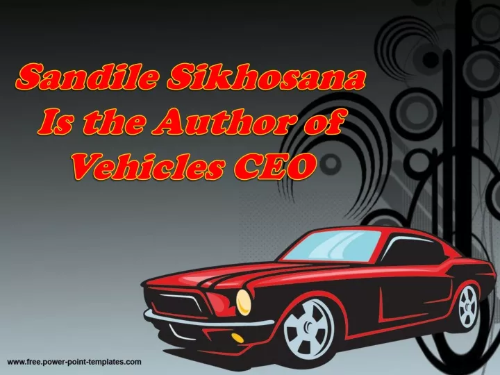 sandile sikhosana is the author of vehicles ceo