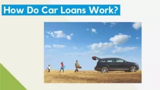 How Do Car Loans Work ?
