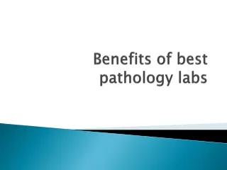 benefits of best pathology labs