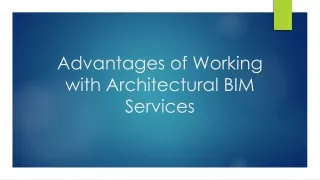Advantages of Working with Architectural BIM Services