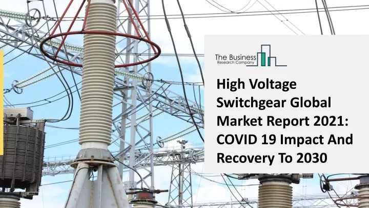 high voltage switchgear global market report 2021