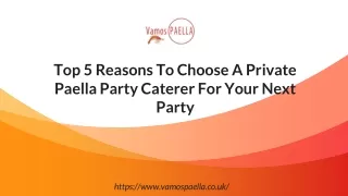 Top 5 Reasons To Choose A Private Paella Party Caterer For Your Next Party