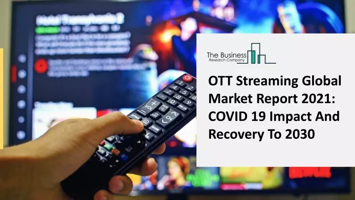 ott streaming global market report 2021 covid