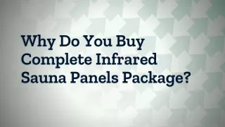 why do you buy complete infrared sauna panels package