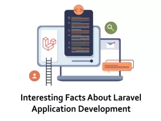 interesting facts about laravel application development