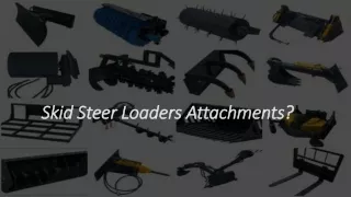 Skid Steer Loaders Attachments