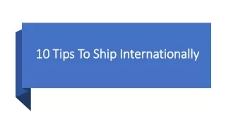 Top 10 Tips to Ship Internationally