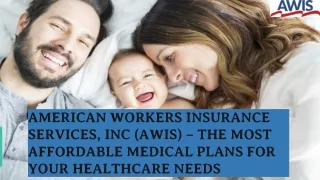 AWIS Houston, Texas – Provides Valuable Medical Plans for American Workers and I