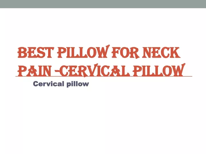 best pillow for neck pain cervical pillow