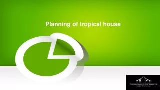 Planning of tropical house