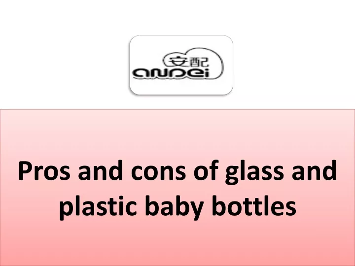 pros and cons of glass and plastic baby bottles