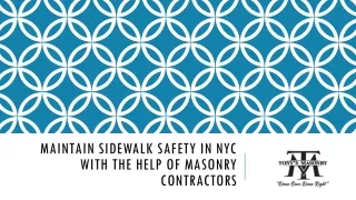 Maintain Sidewalk Safety In NYC With The Help of Masonry Contractors!